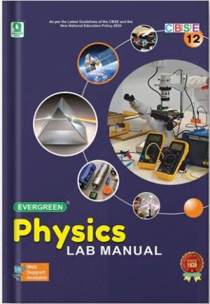 Evergreen Physics Lab Manual (CBSE) 12