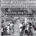 Thymes In Indian History Part II For Class - 12 - 12094
