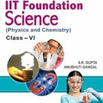 A Compact And Com. Book Of IIT Foundation Science Physics & Chemistry) VI