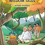 Famous Illustrated Tales Of Wisdom Tales Jataka Stories