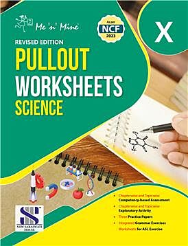 New Saraswati | Me n Mine | Science | Pullout Worksheets | Class 10|