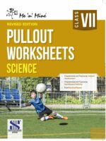New Saraswati | Me n Mine | Science | Pullout Worksheets | Class 7|