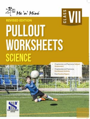 New Saraswati | Me n Mine | Science | Pullout Worksheets | Class 7|