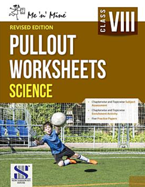 New Saraswati | Me n Mine | Science | Pullout Worksheets | Class 8|