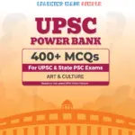UPSC Power Bank:400+ MCQs for UPSC and State PSCs Exams Art & Culture