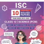 Oswaal Books ISC 10 Previous years' Solved papers year-wise 2015-2025, Class-12, Science: PCM: Physics, Chemistry, Mathematics, English 1, English 2, Hindi, Computer Science (For 2026 Exam)