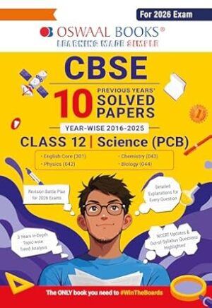 Oswaal CBSE 10 Previous Years' Solved Papers, Yearwise (2016-2025) Class 12 Science (PCB)( English Core, Physics, Chemistry & Biology) (For 2026 Exam)