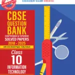 CBSE Question Bank Chapterwise and Topicwise SOLVED PAPERS Class 10 Information Technology For Exam 2026