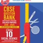 CBSE Question Bank Chapter-wise and Topic-wise SOLVED PAPERS Class 10 Social Science For Exam 2026