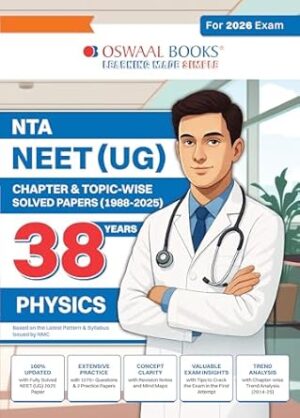 Oswaal NEET (UG) 38 Years' Chapter-wise & Topic-wise Solved Papers Physics |(1988-2025) | For 2026 Exam